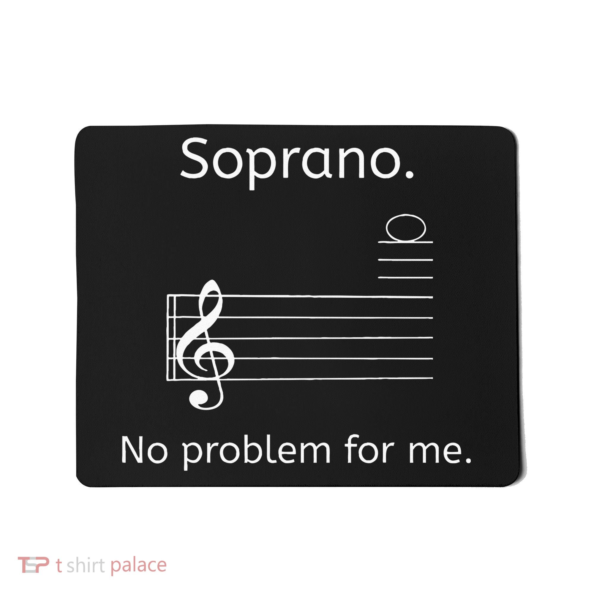 Soprano No Problem For Me Music Choir Singing Mousepad