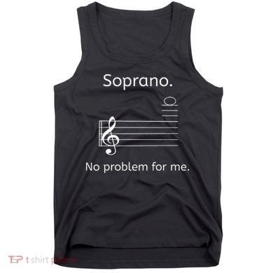 Soprano No Problem For Me Music Choir Singing Tank Top