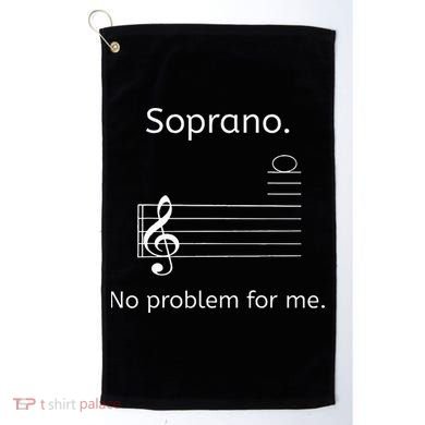 Soprano No Problem For Me Music Choir Singing Golf Towel