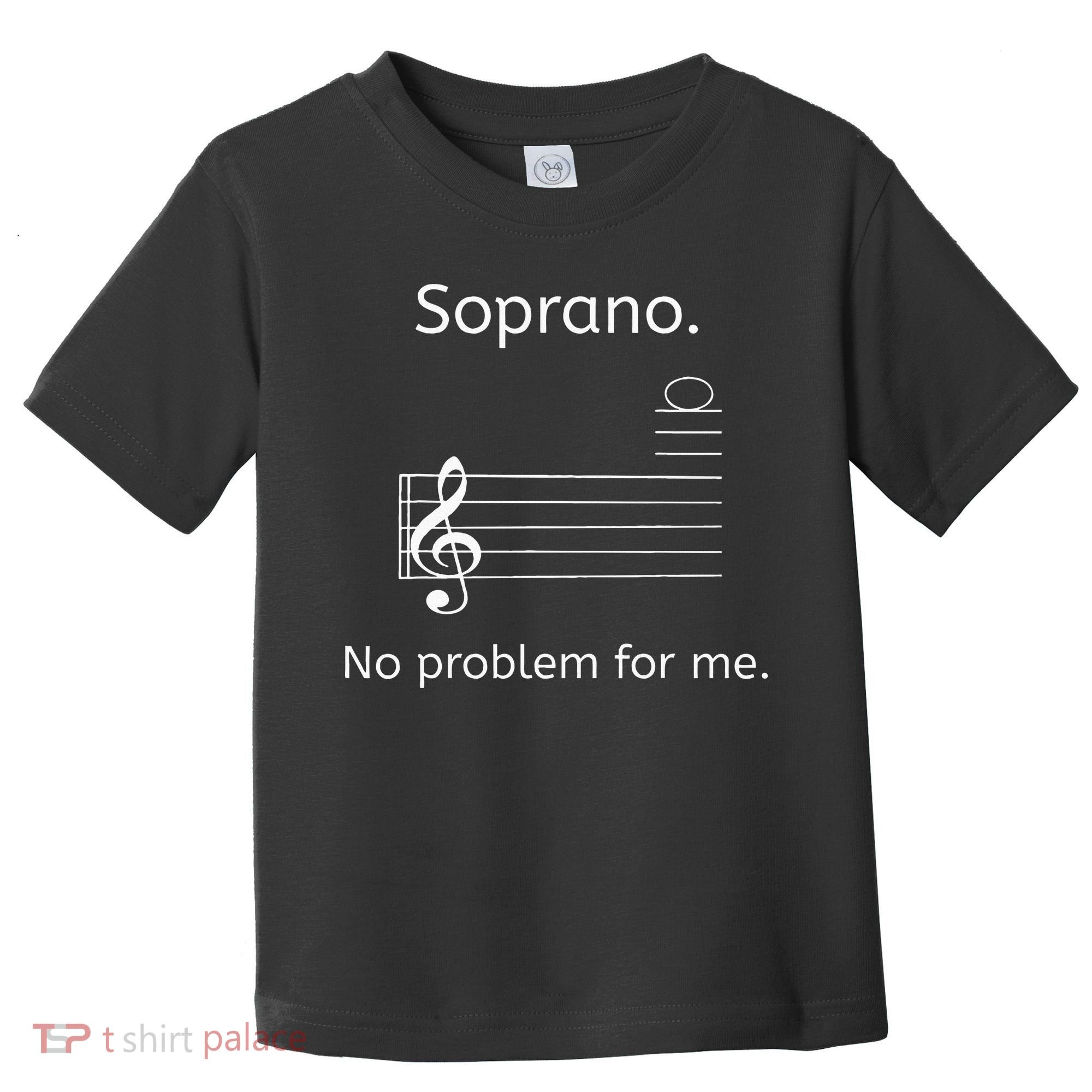 Soprano No Problem For Me Music Choir Singing Toddler T-Shirt