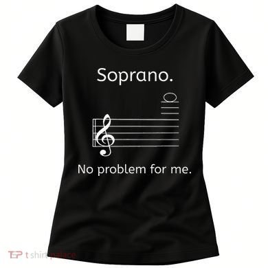Soprano No Problem For Me Music Choir Singing Women's T-Shirt
