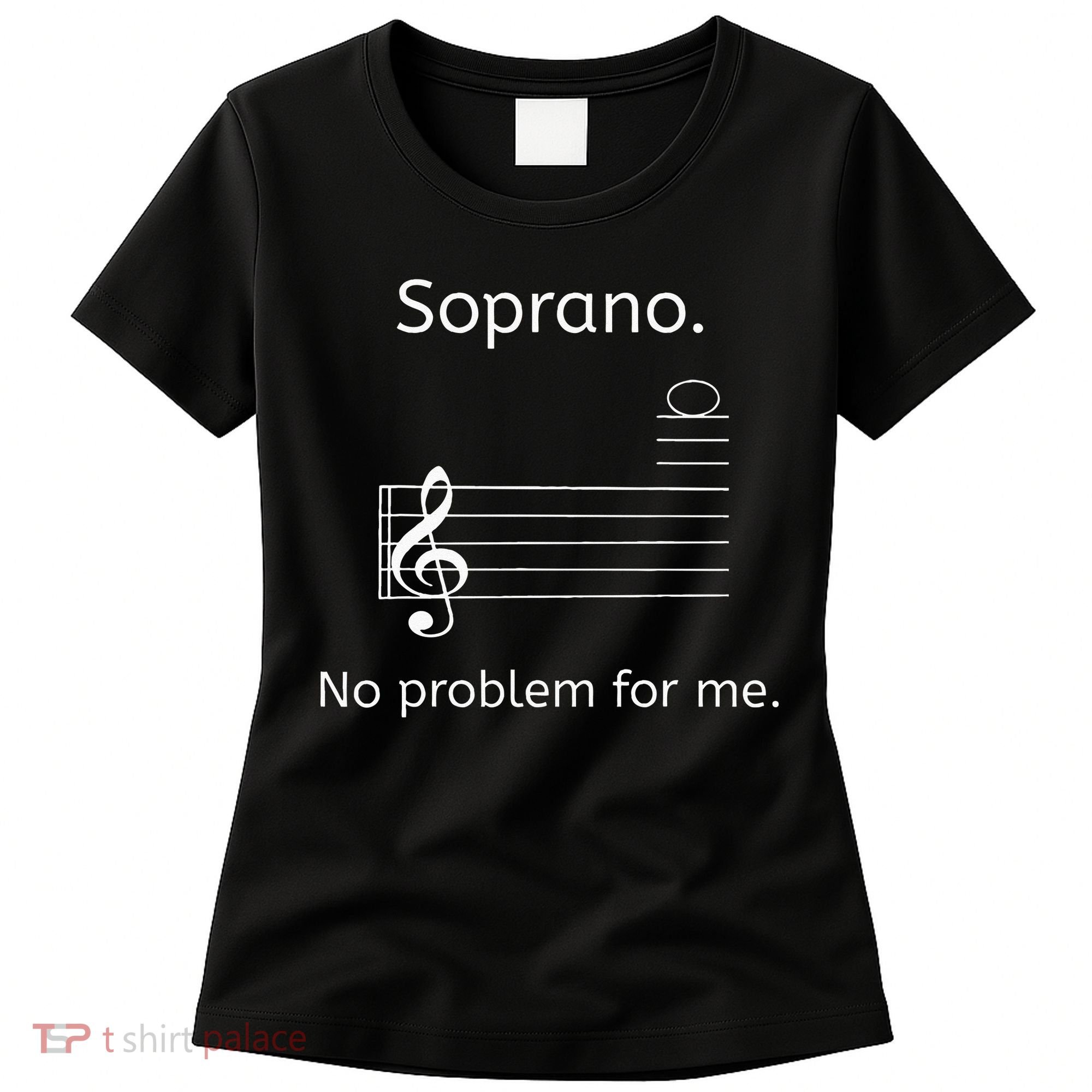 Soprano No Problem For Me Music Choir Singing Women's T-Shirt