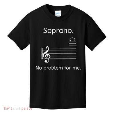 Soprano No Problem For Me Music Choir Singing Kids T-Shirt