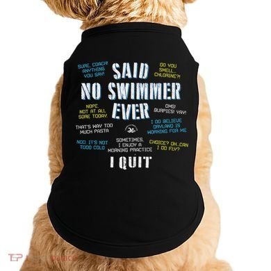 Said No Swimmer Ever Competitive Swimming Quotes Doggie Tank