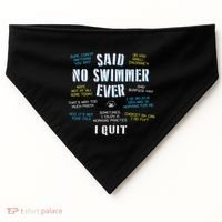Said No Swimmer Ever Competitive Swimming Quotes USA-Made Doggie Bandana thumb 0