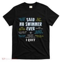 Said No Swimmer Ever Competitive Swimming Quotes T-Shirt thumb 0