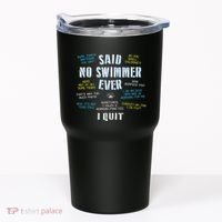 Said No Swimmer Ever Competitive Swimming Quotes Tumbler thumb 0
