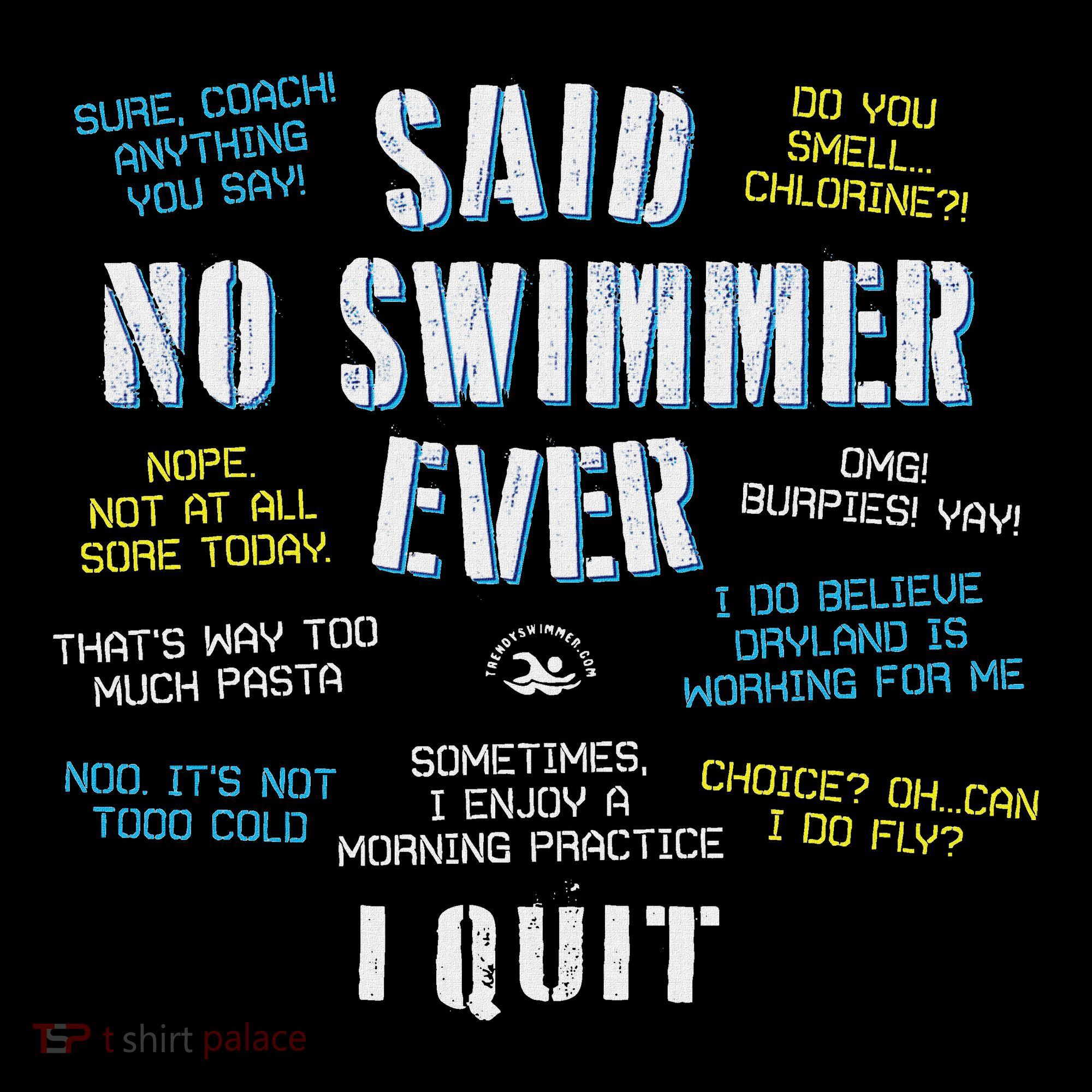 Said No Swimmer Ever Competitive Swimming Quotes Mousepad