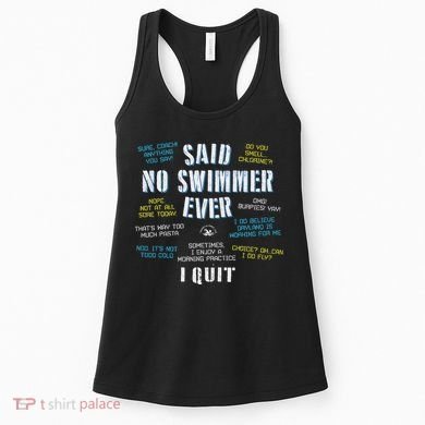 Said No Swimmer Ever Competitive Swimming Quotes Women's Tank Top