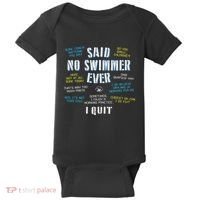 Said No Swimmer Ever Competitive Swimming Quotes Baby Bodysuit thumb 0