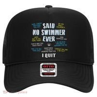 Said No Swimmer Ever Competitive Swimming Quotes Hat thumb 0
