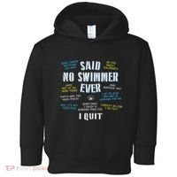 Said No Swimmer Ever Competitive Swimming Quotes Toddler Hoodie thumb 0