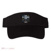 Said No Swimmer Ever Competitive Swimming Quotes Visor thumb 0