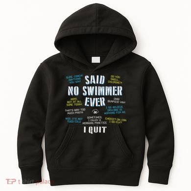Said No Swimmer Ever Competitive Swimming Quotes Kids Hoodie