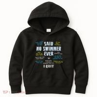 Said No Swimmer Ever Competitive Swimming Quotes Kids Hoodie thumb 0