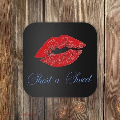 Short N Sweet Coaster