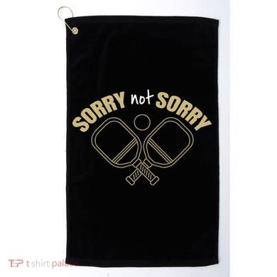 Sorry Not Sorry Pickleball Golf Towel