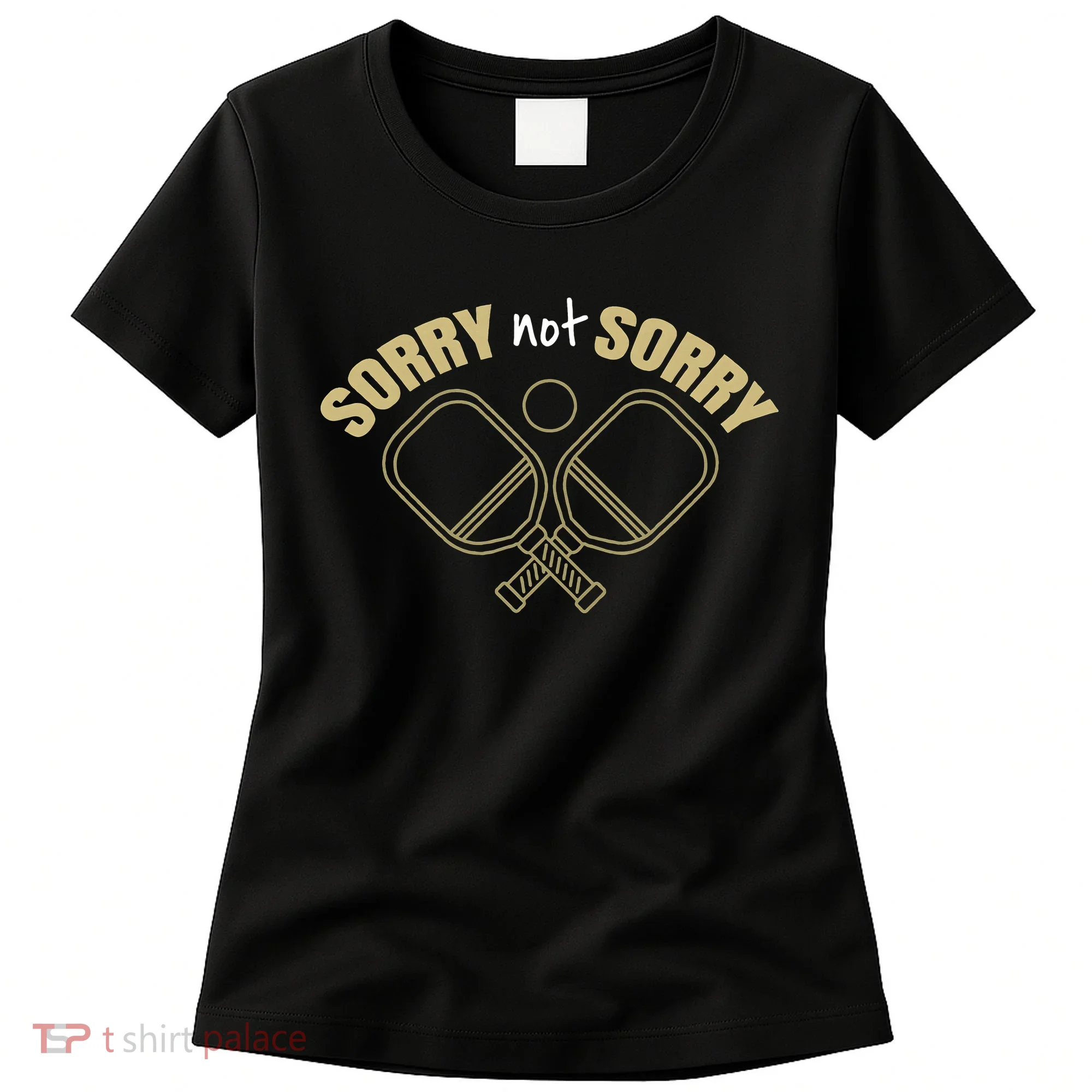 Sorry Not Sorry Pickleball Women's T-Shirt