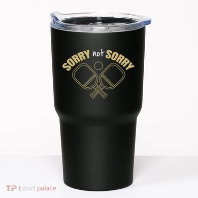 Sorry Not Sorry Pickleball Tumbler