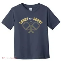 Sorry Not Sorry Pickleball Toddler T-Shirt thumb 0