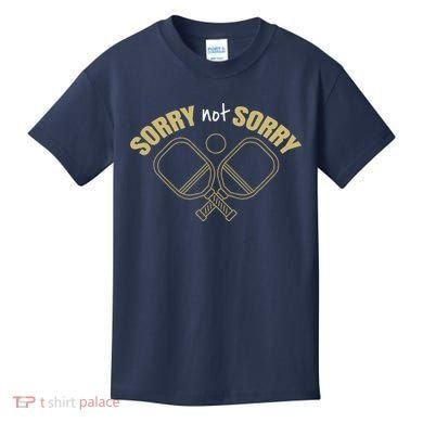 Sorry Not Sorry Pickleball Kids T-Shirt
