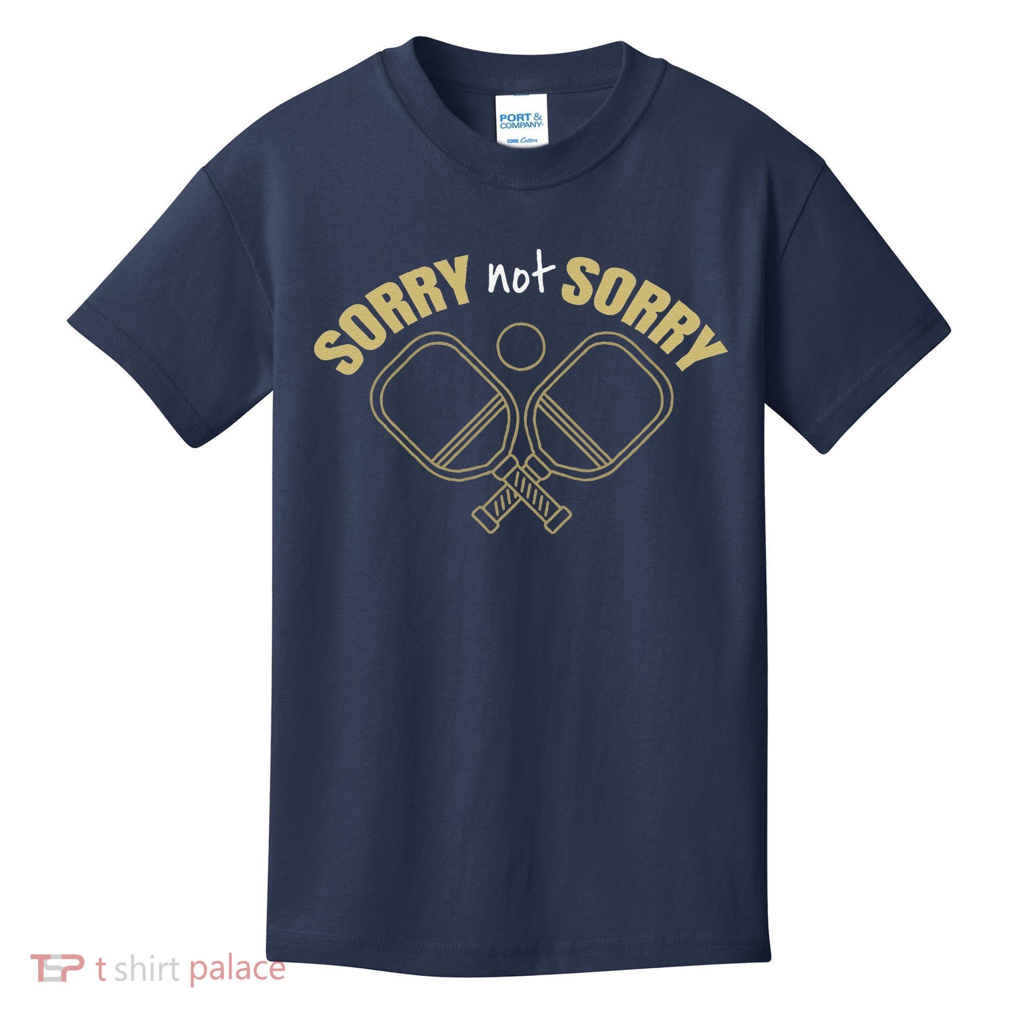 Sorry Not Sorry Pickleball Kids T-Shirt