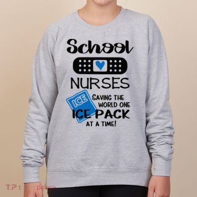 School Nurse Saving The World One Ice Pack At A Time! Women's Sweatshirt
