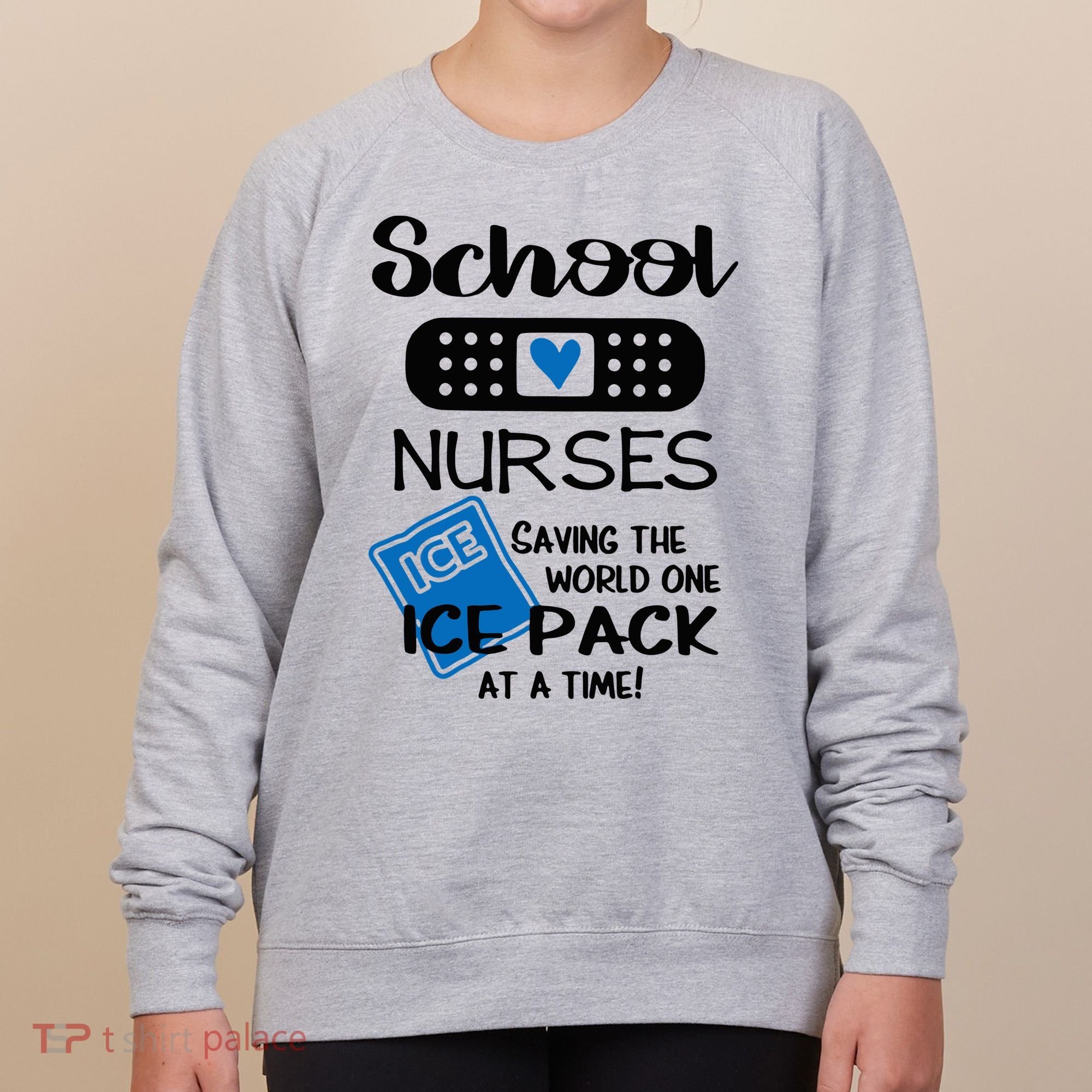 School Nurse Saving The World One Ice Pack At A Time! Women's Sweatshirt