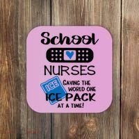School Nurse Saving The World One Ice Pack At A Time! Coaster thumb 0