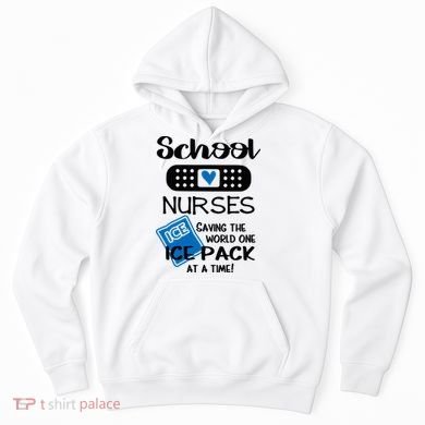 School Nurse Saving The World One Ice Pack At A Time! Hoodie