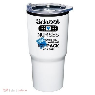 School Nurse Saving The World One Ice Pack At A Time! Tumbler