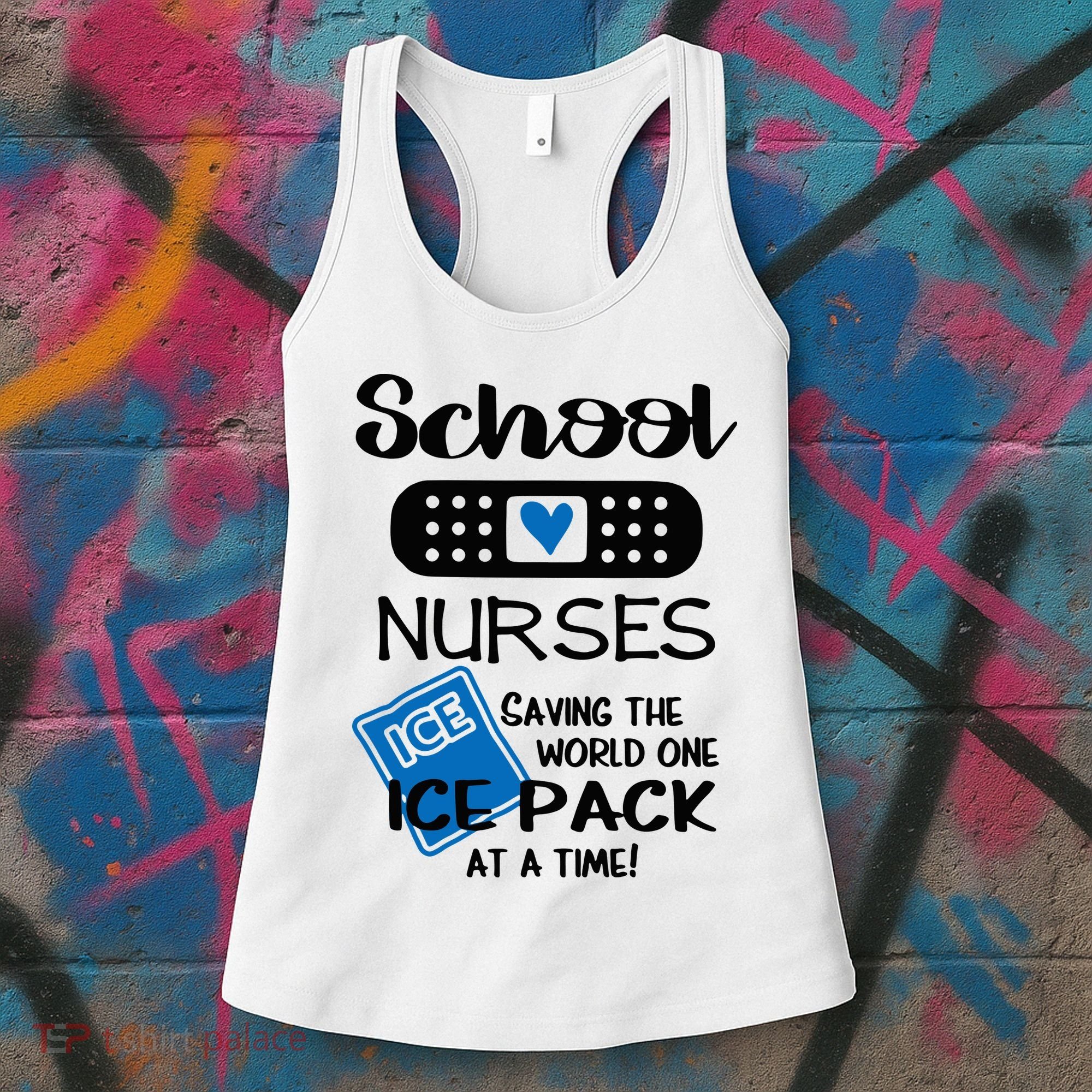 School Nurse Saving The World One Ice Pack At A Time! Women's Tank Top