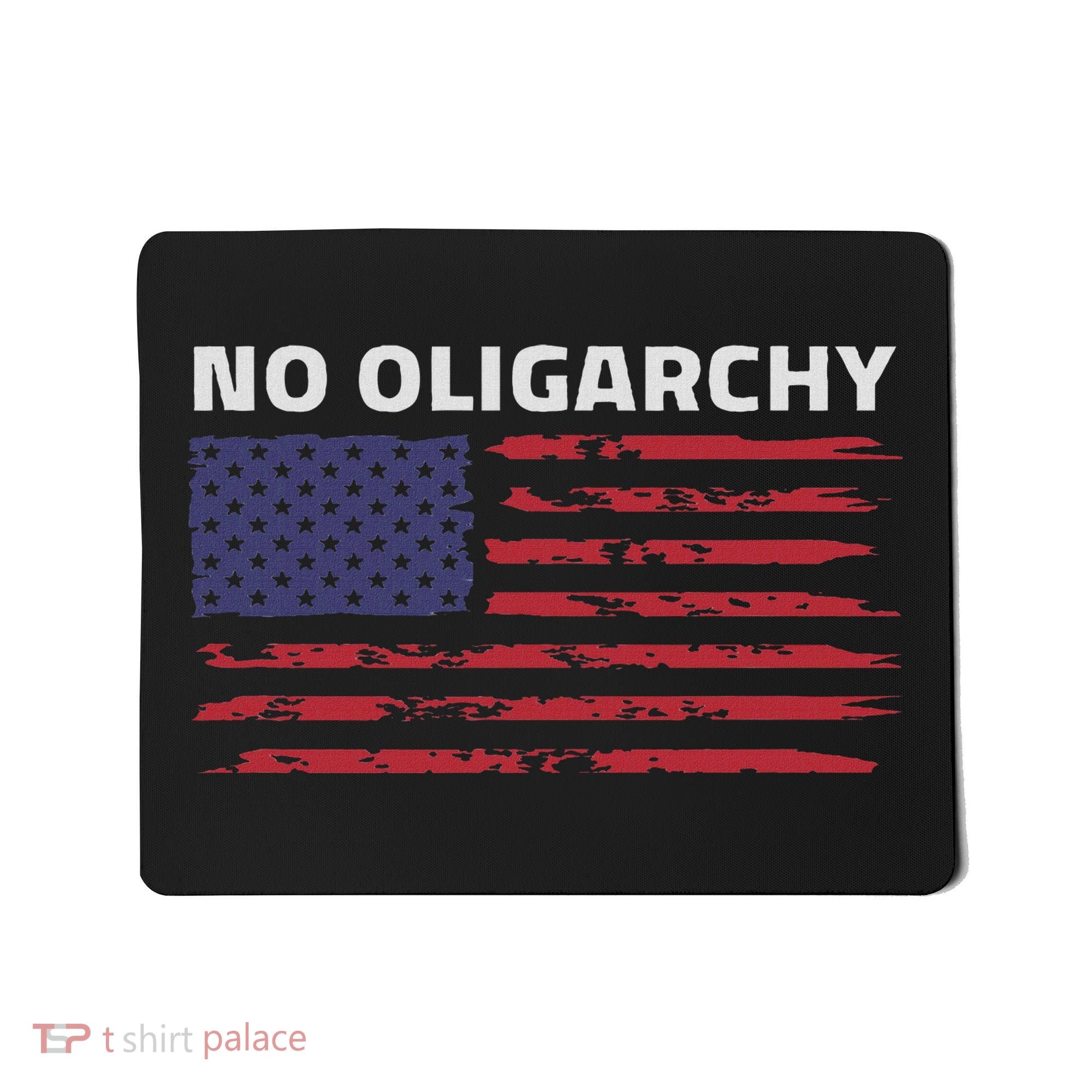 Say No To Oligarchy Usa Us American Mousepad