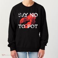 Say No To Pot Funny Lobster Seafood Lover Women's Sweatshirt thumb 0