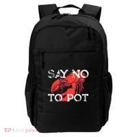 Say No To Pot Funny Lobster Seafood Lover Backpack thumb 0