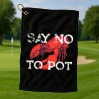 Say No To Pot Funny Lobster Seafood Lover Golf Towel thumb 1