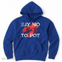 Say No To Pot Funny Lobster Seafood Lover Hoodie thumb 0