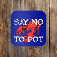 Say No To Pot Funny Lobster Seafood Lover Coaster thumb 0