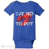 Say No To Pot Funny Lobster Seafood Lover Baby Bodysuit thumb 0