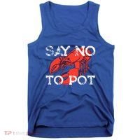 Say No To Pot Funny Lobster Seafood Lover Tank Top thumb 0