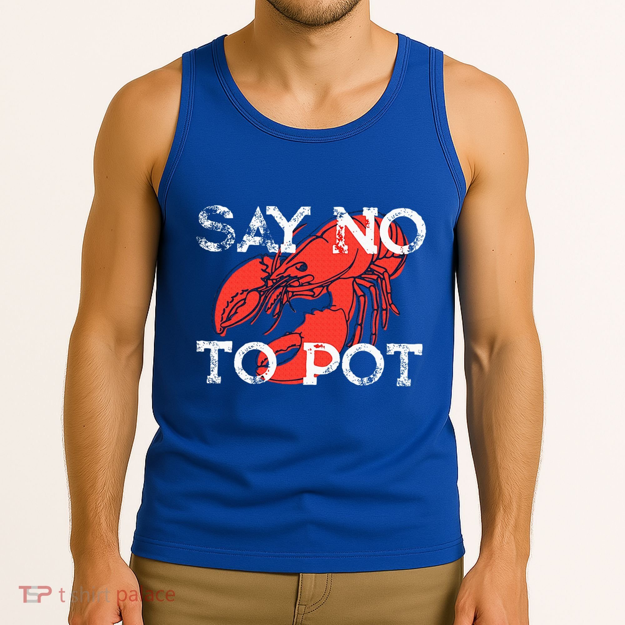 Say No To Pot Funny Lobster Seafood Lover Tank Top