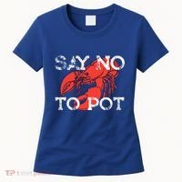 Say No To Pot Funny Lobster Seafood Lover Women's T-Shirt thumb 0