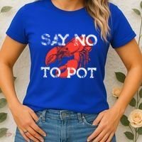 Say No To Pot Funny Lobster Seafood Lover Women's T-Shirt thumb 2
