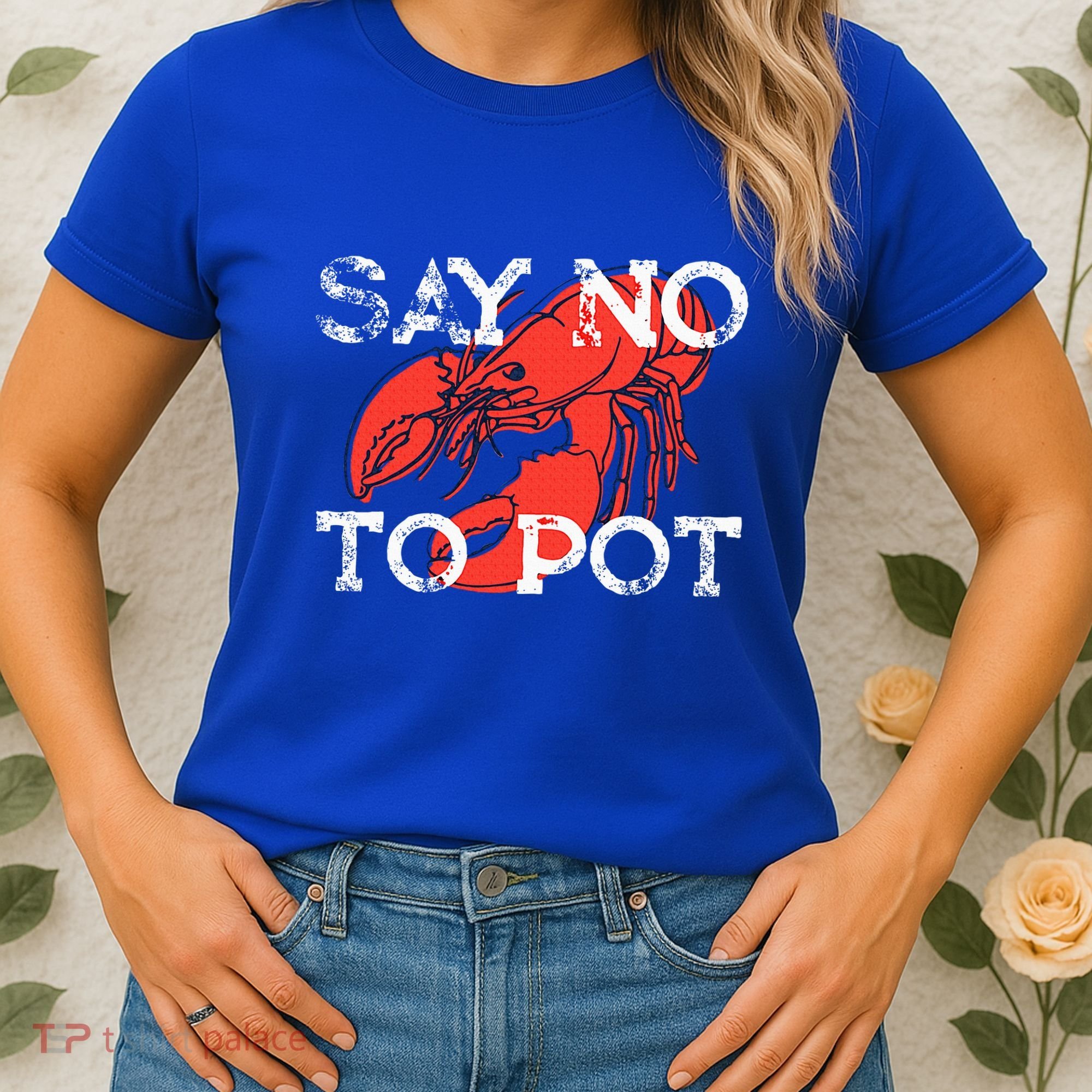 Say No To Pot Funny Lobster Seafood Lover Women's T-Shirt