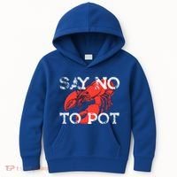Say No To Pot Funny Lobster Seafood Lover Kids Hoodie thumb 0