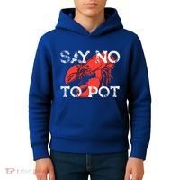 Say No To Pot Funny Lobster Seafood Lover Kids Hoodie thumb 4