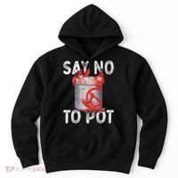 Say No To Pot Seafood Lover Lobster Crawfish Funny Hoodie thumb 0