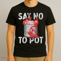 Say No To Pot Seafood Lover Lobster Crawfish Funny T-Shirt thumb 3