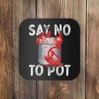Say No To Pot Seafood Lover Lobster Crawfish Funny Coaster thumb 0