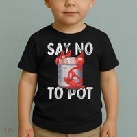 Say No To Pot Seafood Lover Lobster Crawfish Funny Toddler T-Shirt thumb 2
